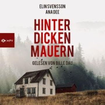 Hinter dicken Mauern (ungekürzt) audiobook, Ana Dee, Elin Svensson