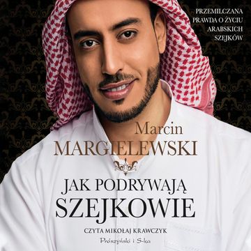 Jak podrywają szejkowie audiobook, Marcin Margielewski
