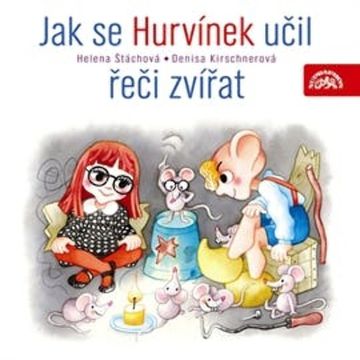 Jak se Hurvínek učil řeči zvířat audiobook, Denisa Kirschnerová, Helena Štáchová