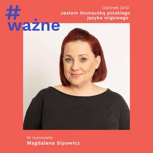 Jestem tłumaczką polskiego języka migowego, Dominika Klimek