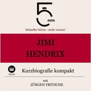 Jimi Hendrix: Kurzbiografie kompakt, 5 Minuten