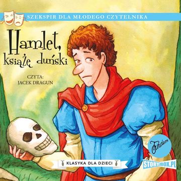 Klasyka dla dzieci. William Szekspir. Tom 1. Hamlet, książę duński audiobook, William Szekspir
