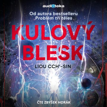 Kulový blesk audiobook, Liou Cch'-sin