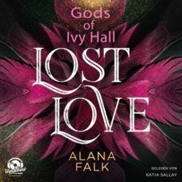 Lost Love - Gods of Ivy Hall, Band 2 (ungekürzt) audiobook, Alana Falk