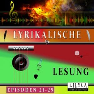Lyrikalische Lesung Episoden 21-25, Ludwig Tieck