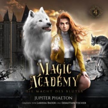 Magic Academy 4 - Die Macht des Blutes - Fantasy Hörbuch audiobook, Jupiter Phaeton
