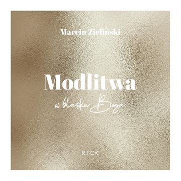 Modlitwa. W blasku Boga audiobook, Marcin Zieliński