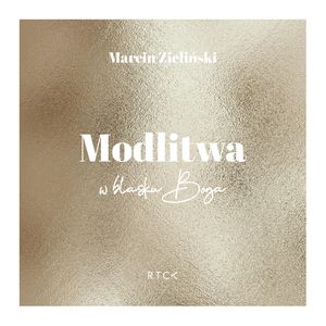 Modlitwa. W blasku Boga, Marcin Zieliński