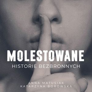 Molestowane, Anna Matusiak, Katarzyna Borowska