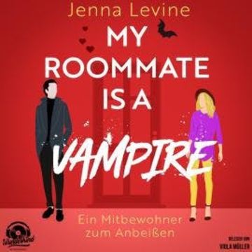 My Roommate is a Vampire - Ein Mitbewohner zum Anbeißen (Ungekürzt) audiobook, Jenna Levine
