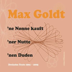 'ne Nonne kauft 'ner Nutte 'nen Duden, Max Goldt