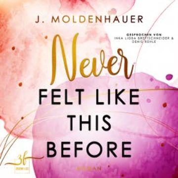 Never Felt Like This Before audiobook, J. Moldenhauer