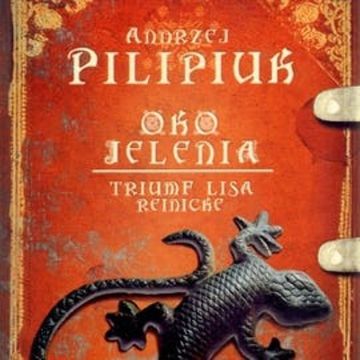 Oko jelenia. Tom 5: Triumf lisa Reinicke audiobook, Andrzej Pilipiuk