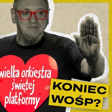 Owsiak to drugi Wałęsa. WOŚP musi się zmienić albo zniknąć audiobook, Bartosz Brzyski, Konstanty Pilawa, Piotr Kaszczyszyn