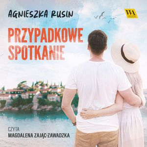 Przypadkowe spotkanie, Agnieszka Rusin