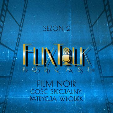S02E02 - Długi cień noir (gość specjalny: Patrycja Włodek) audiobook, #FlixTalk - podcast filmowy