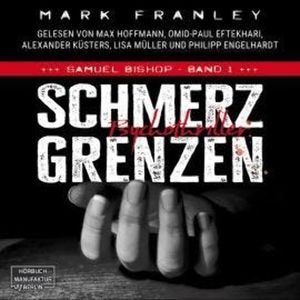 Schmerzgrenzen - Samuel Bishop, Band 1 (ungekürzt), Mark Franley