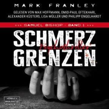Schmerzgrenzen - Samuel Bishop, Band 1 (ungekürzt) audiobook, Mark Franley