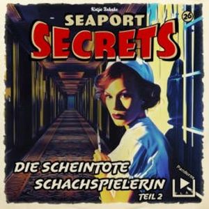Seaport Secrets 26 - Die scheintote Schachspielerin Teil 2, Katja Behnke