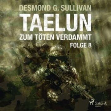 Taelun, Folge 8: Zum Töten verdammt (Ungekürzt) audiobook, Desmond G. Sullivan