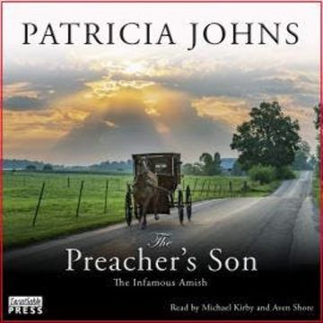 The Preacher's Son - The Infamous Amish, Book 1 (Unabridged) audiobook, Patricia Johns