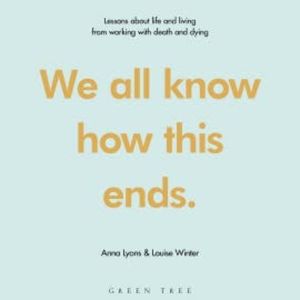 We all know how this ends, Anna Lyons