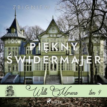 Willa Morena 4: Piękny Świdermajer audiobook, Zbigniew Zbikowski