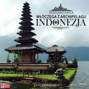 Włóczęga z Archipelagu. Opowieści podróżne. Indonezja audiobook, Grzegorz Kapla