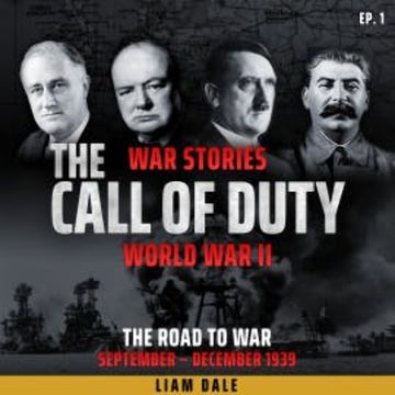 World War II: Ep 1. The Road to War audiobook, Liam Dale