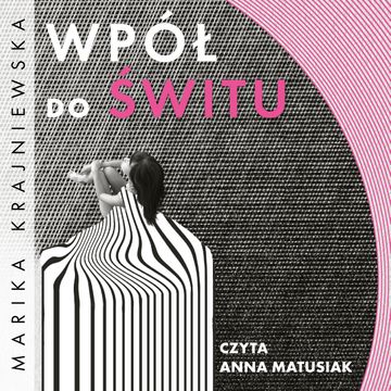 Wpół do świtu audiobook, Marika Krajniewska