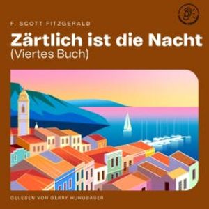 Zärtlich ist die Nacht (Viertes Buch), F. Scott Fitzgerald