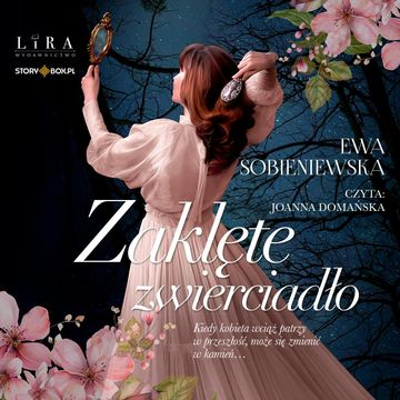 Zaklęte zwierciadło audiobook, Ewa Sobieniewska