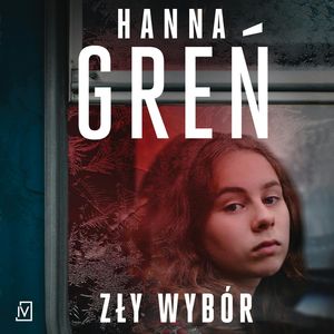 Zły wybór, Hanna Greń