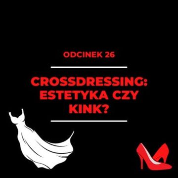 026 - Crossdressing: estetyka czy kink? - Karol audiobook, Zorya Blue