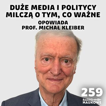 #259 Polska jutra – bez innowacji czeka nas kryzys | prof. Michał Kleiber audiobook, Karolina Głowacka