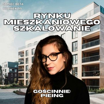 #99 – RYNKU MIESZKANIOWEGO SZKALOWANIE || GOŚCINNIE: PIEING audiobook, Mateusz Płocha, Szymon Żurawski