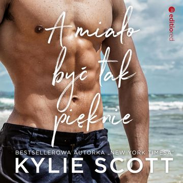 A miało być tak pięknie audiobook, Kylie Scott
