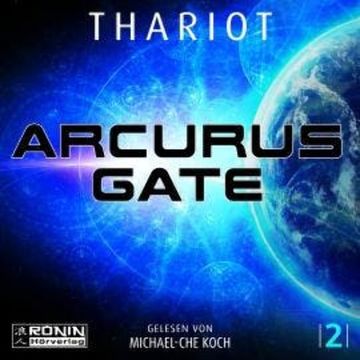 Arcurus Gate 2 - Arcurus Gate, Band 2 (ungekürzt) audiobook, Thariot
