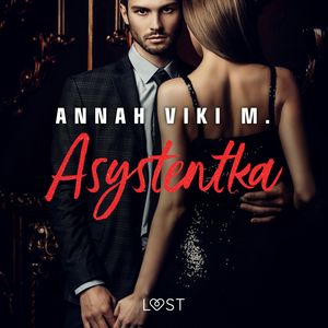 Asystentka – opowiadanie erotyczne, Annah Viki M.