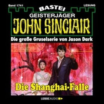 Die Shanghai-Falle (John Sinclair, Band 1741) audiobook, Jason Dark