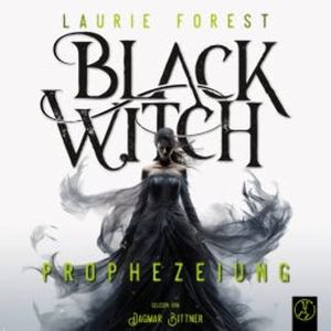 Black Witch - Prophezeiung, Laurie Forest