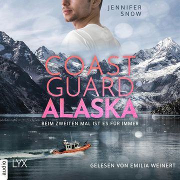 Coast Guard Alaska - Beim zweiten Mal ist es für immer - Wild Coast, Teil 1 (Ungekürzt) audiobook, Jennifer Snow