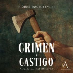 Crimen y castigo- Audiolibro, Fiódor Dostoyevski