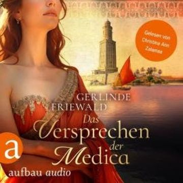 Das Versprechen der Medica - Die große Medica Saga, Band 1 (Ungekürzt) audiobook, Gerlinde Friewald