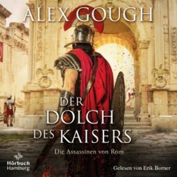 Der Dolch des Kaisers (Die Assassinen von Rom 2) audiobook, Alex Gough
