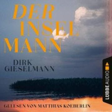 Der Inselmann (Ungekürzt) audiobook, Dirk Gieselmann