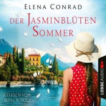 Der Jasminblütensommer - Jasminblüten-Saga, Teil 2 (Ungekürzt) audiobook, Elena Conrad