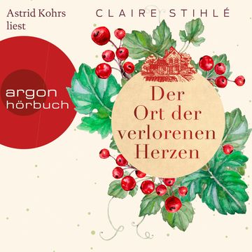 Der Ort der verlorenen Herzen - Ein zauberhaft romantisches Winter-Hörbuch über die Liebe und die Sehnsucht (Ungekürzt) audiobook, Claire Stihlé