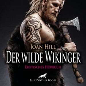 Der wilde Wikinger / Erotik Audio Story / Erotisches Hörbuch, Joan Hill