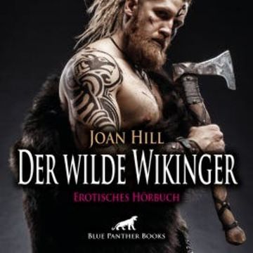 Der wilde Wikinger / Erotik Audio Story / Erotisches Hörbuch audiobook, Joan Hill